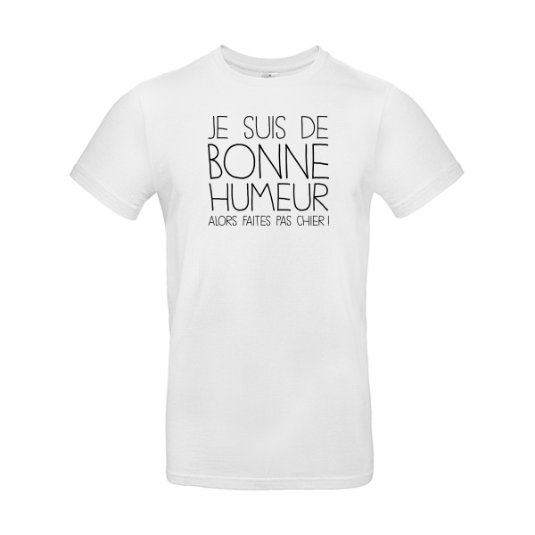 BONNE HUMEUR-T-shirt -thème tee shirt à message -B&C - E190 -