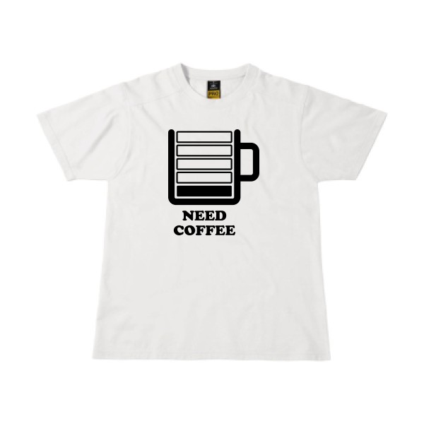 Need Coffee - T-shirt workwear original Homme - modèle B&C - Workwear T-Shirt - thème original et inclassable -