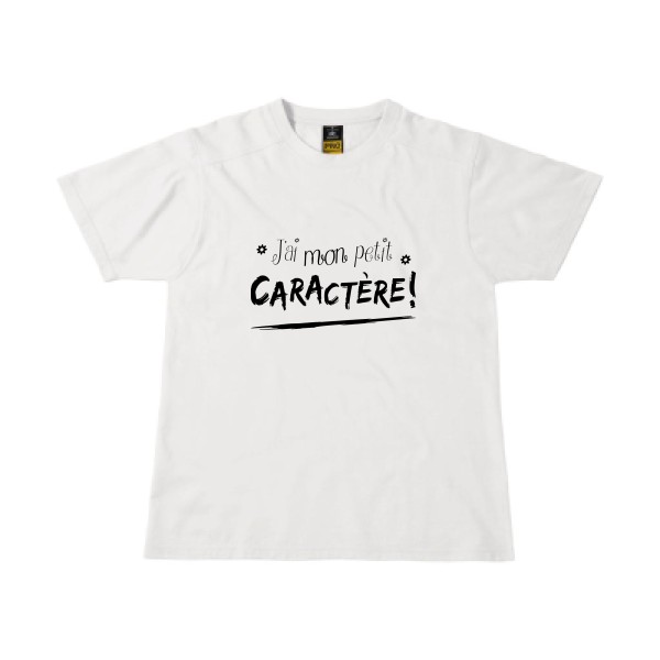 J'ai mon petit CARACTÈRE ! - modèle B&C - Workwear T-Shirt Homme  humour - Thème Message et texte -