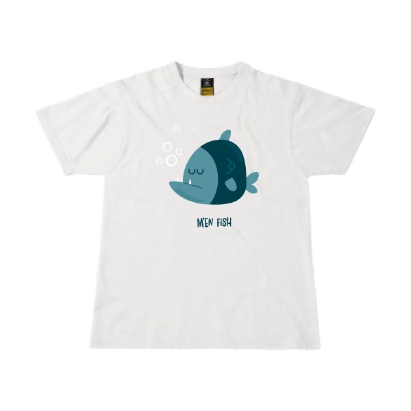 M'en fish - T-shirt workwear fun pour Homme -modèle B&C - Workwear T-Shirt - thème humour et enfance -