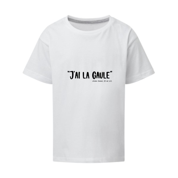 La Gaule! - modèle SG - Kids - T shirt humoristique - thème humour potache -