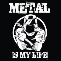 Metal is my life