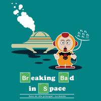 Breaking bad in space