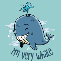 I'm very whale !!!