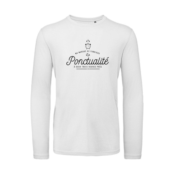 La Ponctualité - Tee shirt humoristique Homme -B&C - T Shirt organique manches longues