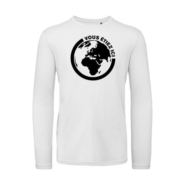 Ici - T-shirt bio manches longues authentique pour Homme -modèle B&C - T Shirt organique manches longues - thème ecologie et humour -