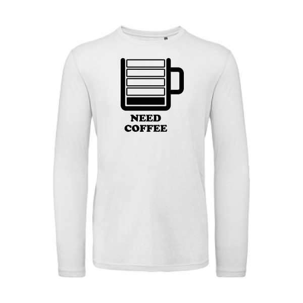 Need Coffee - T-shirt bio manches longues original Homme - modèle B&C - T Shirt organique manches longues - thème original et inclassable -