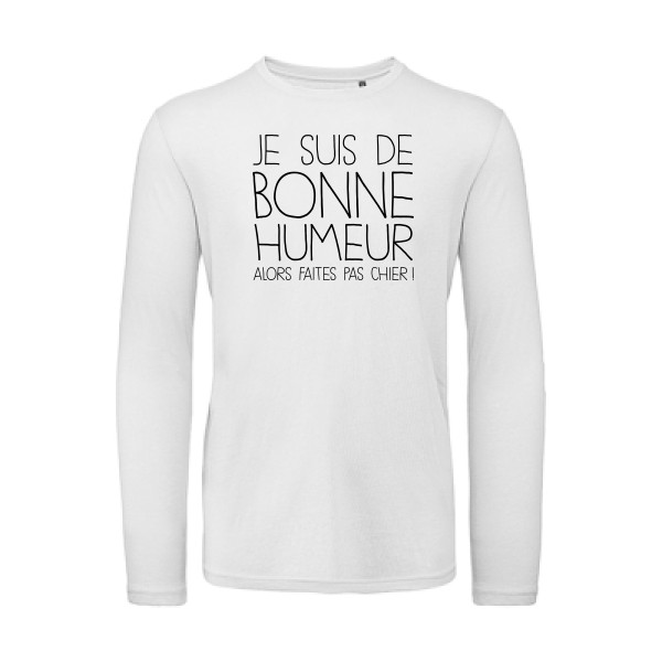 BONNE HUMEUR-T-shirt bio manches longues -thème tee shirt à message -B&C - T Shirt organique manches longues -