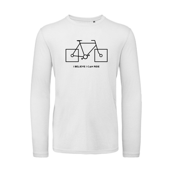 I believe I can ride - T-shirt bio manches longues velo humour Homme - modèle B&C - T Shirt organique manches longues -thème humour et vélo -