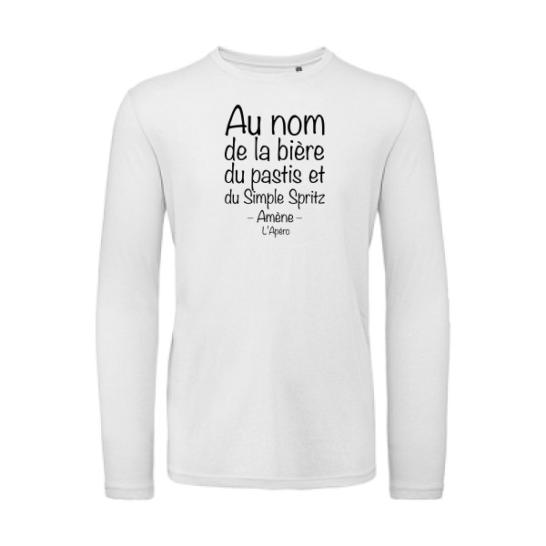 prière de l'apéro - T-shirt bio manches longues humour pastis Homme - modèle B&C - T Shirt organique manches longues -thème parodie pastis et alcool -