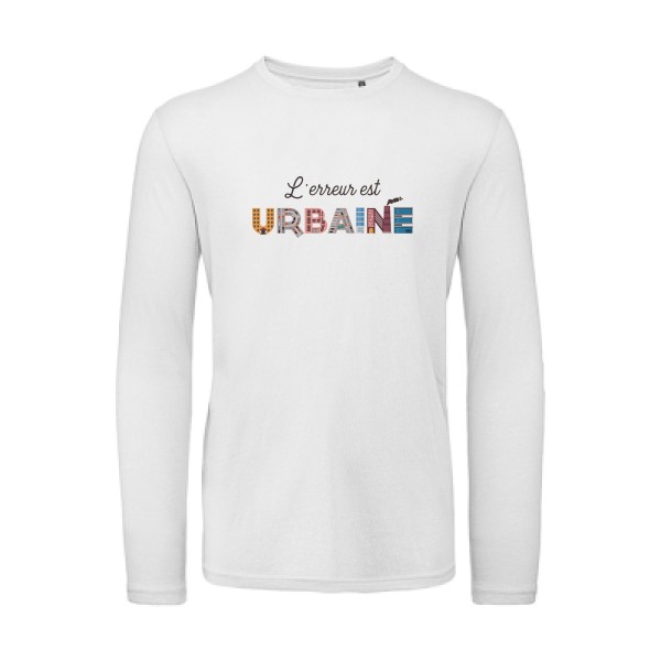 L'erreur est urbaine -T-shirt bio manches longues cool- Homme -B&C - T Shirt organique manches longues -thème  ecologie - 