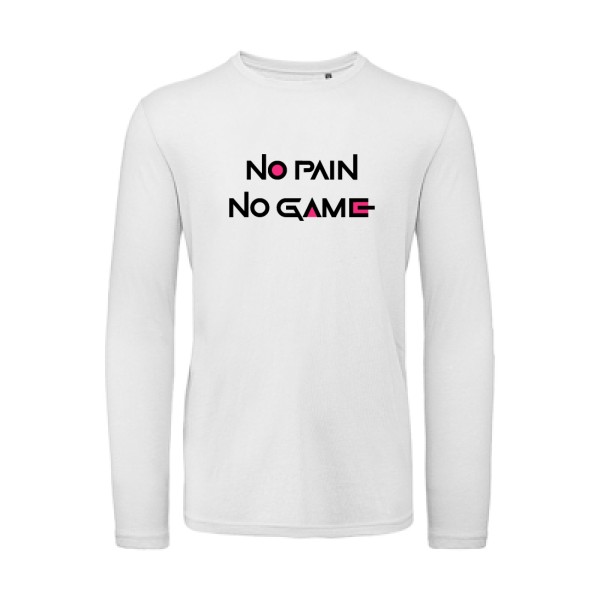 NO PAIN NO GAME ! - B&C - T Shirt organique manches longues Homme - thème parodie et cinema -