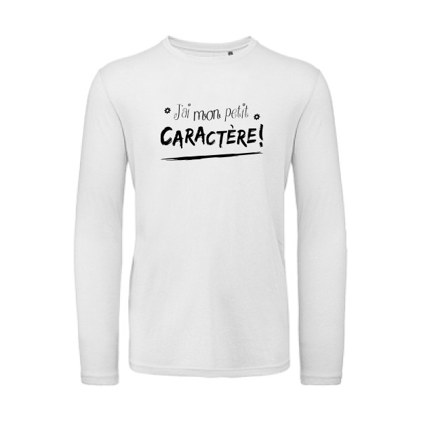 J'ai mon petit CARACTÈRE ! - modèle B&C - T Shirt organique manches longues Homme  humour - Thème Message et texte -