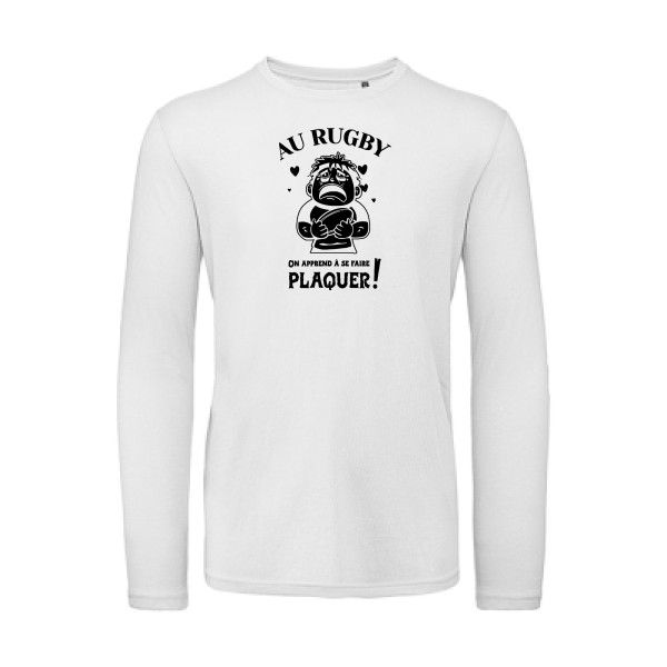 T-shirt bio manches longues - B&C - T Shirt organique manches longues - Au rugby, on apprend à se faire plaquer !