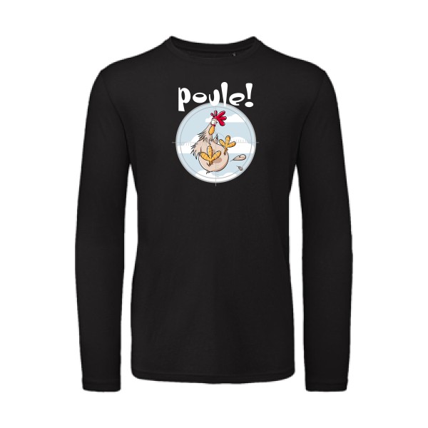 Poule ! - T-shirt bio manches longues Homme humour geek - B&C - T Shirt organique manches longues - thème humour et jeux de mots -