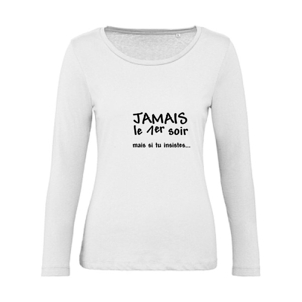 JAMAIS... - T-shirt femme bio manches longues geek Femme  -B&C - Inspire LSL women  - Thème geek et gamer -