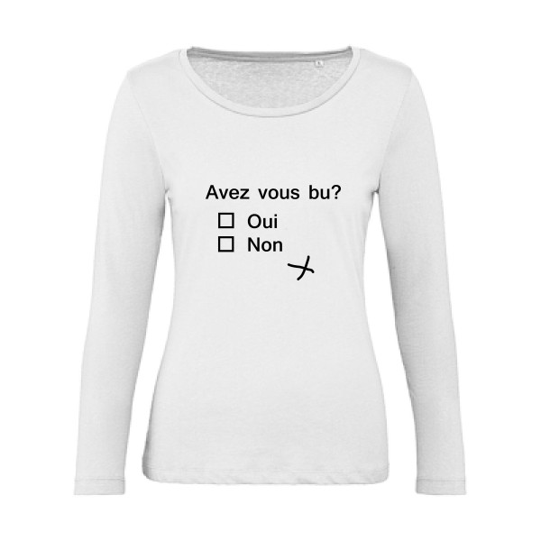 Avez vous bu? - Tee shirt thème humour alcool - Modèle B&C - Inspire LSL women  - 