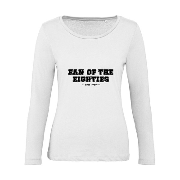 T-shirt femme bio manches longues original Femme - Fan of the eighties -