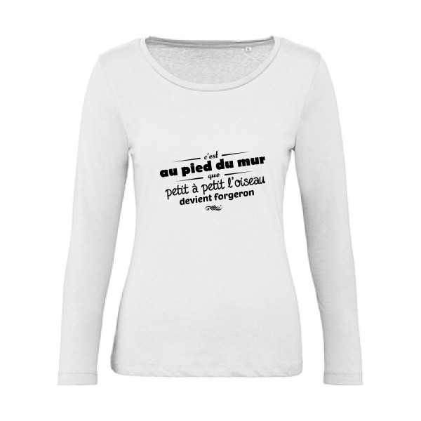 Proverbe à la con - T-shirt femme bio manches longues - modèle B&C - Inspire LSL women  -thème vêtement à message -