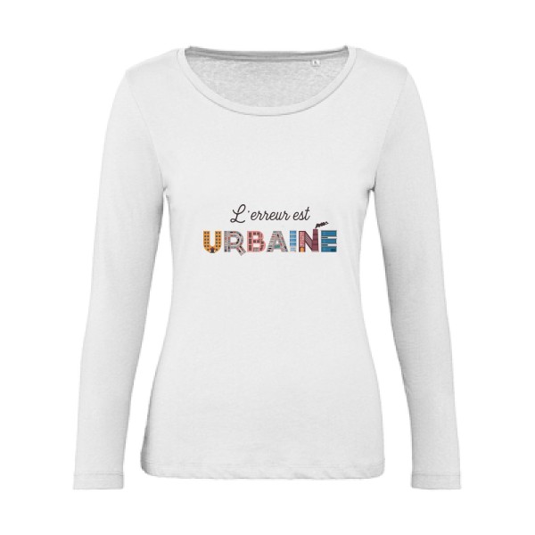 L'erreur est urbaine -T-shirt femme bio manches longues cool- Femme -B&C - Inspire LSL women  -thème  ecologie - 