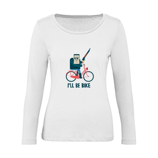 I'll be bike -T-shirt femme bio manches longues velo humour - Femme -B&C - Inspire LSL women  -thème humour  - 