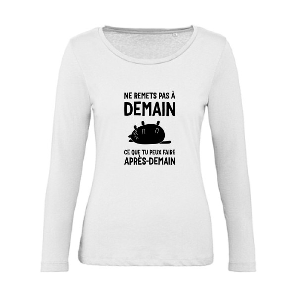 Ne remets pas à demain - T-shirt femme bio manches longues message- Modèle B&C - Inspire LSL women  - Thème t-shirt à message -