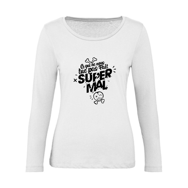Ce qui ne nous tue pas - T shirt original Femme - modèle B&C - Inspire LSL women  - thème message et texte -