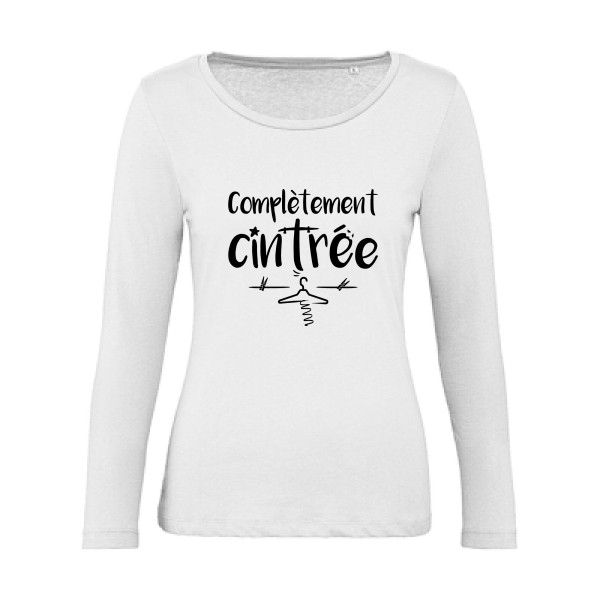 Complètement cintré - T shirt original Femme - modèle B&C - Inspire LSL women  - thème humour potache -