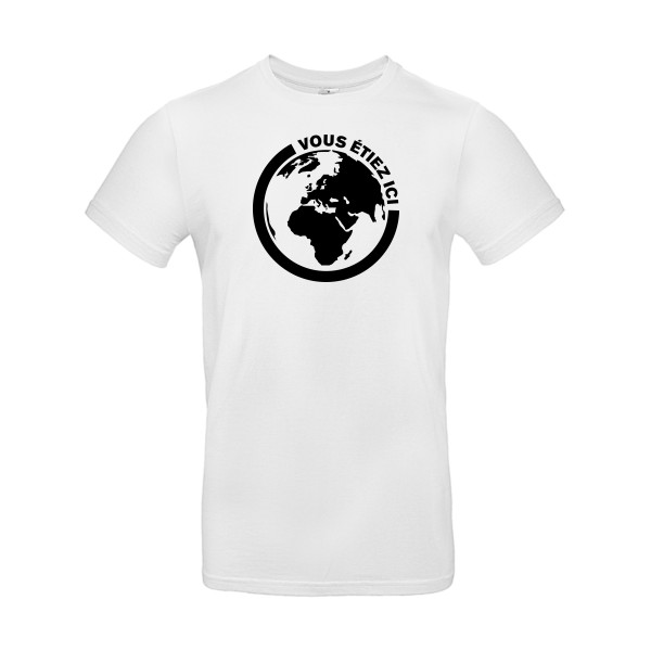 Ici - T-shirt authentique pour Homme -modèle B&C - E190 - thème ecologie et humour -