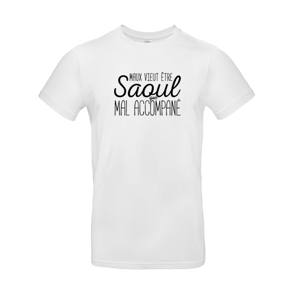 T-shirt original Homme  - Maux vieut être Saoul - 