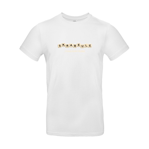 Skrabeule -T-shirt drôle  -B&C - E190 -thème  humour potache - 