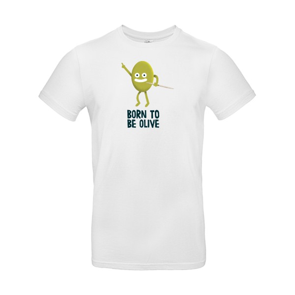 Born to be olive - T-shirt humour potache Homme  -B&C - E190 - Thème humour et disco -