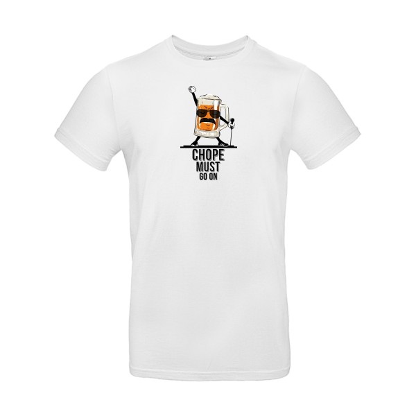 CHOPE MUST GO ON - T-shirt - Humour Alcool - 