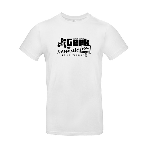 un geek ne s'ennuie pas-T-shirt -thème Geek et humour -B&C - E190 -