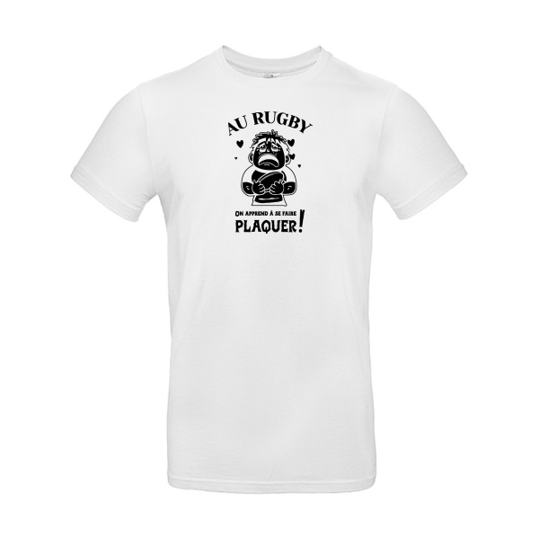 T-shirt - B&C - E190 - Au rugby, on apprend à se faire plaquer !