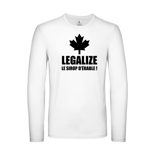Legalize le sirop d'érable-T shirt phrases droles-B&C - E150 LSL