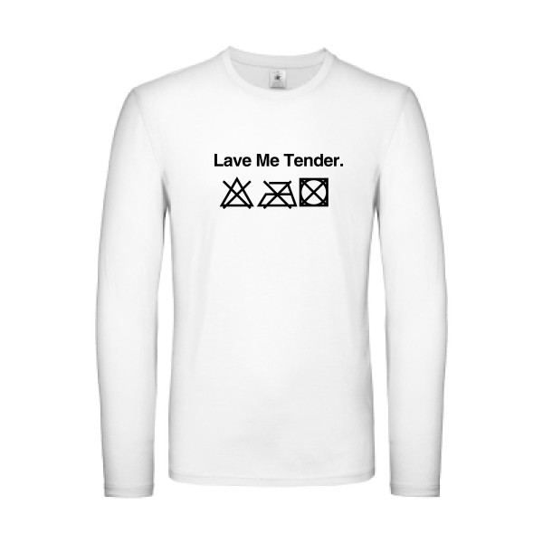 Lave Me True -Tee shirt Homme humour-B&C - E150 LSL