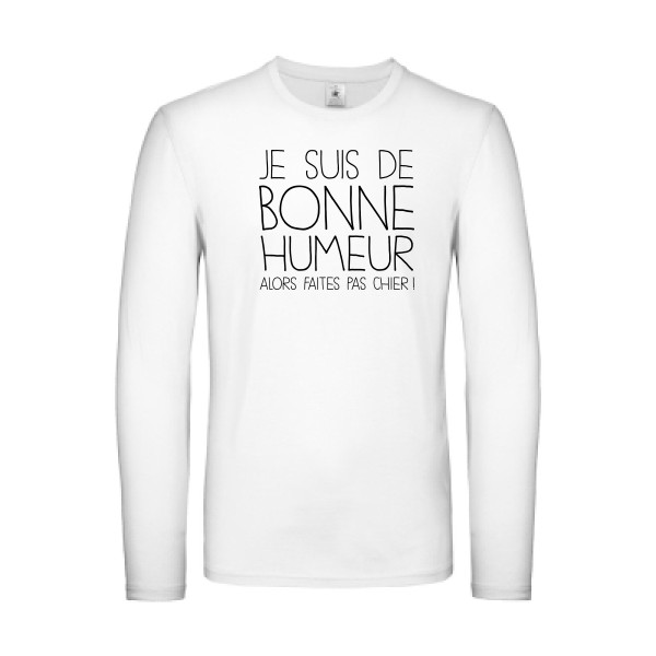 BONNE HUMEUR-T-shirt manches longues léger -thème tee shirt à message -B&C - E150 LSL -