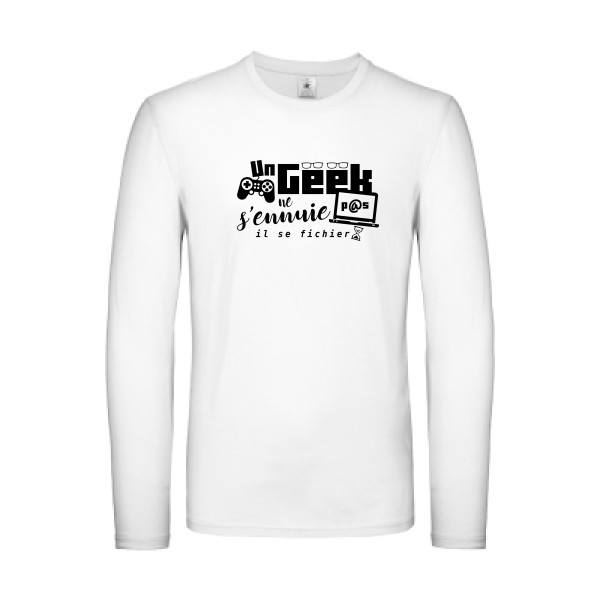 un geek ne s'ennuie pas-T-shirt manches longues léger -thème Geek et humour -B&C - E150 LSL -