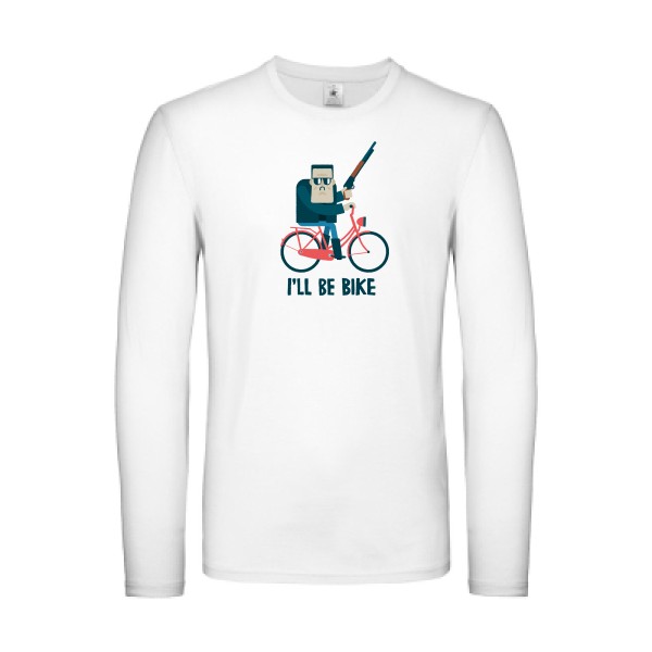 I'll be bike -T-shirt manches longues léger velo humour - Homme -B&C - E150 LSL -thème humour  - 