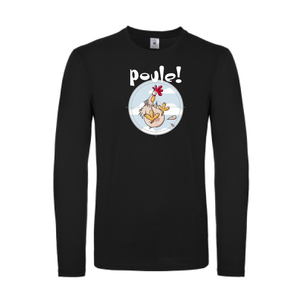 Poule ! - T-shirt manches longues léger Homme humour geek - B&C - E150 LSL - thème humour et jeux de mots -