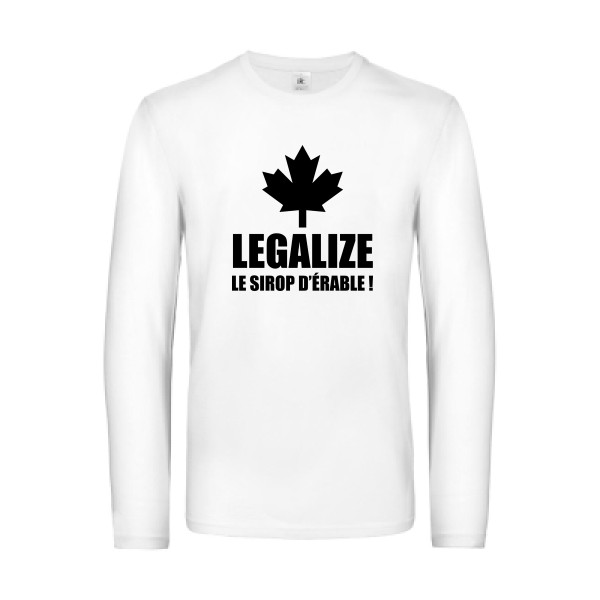 Legalize le sirop d'érable-T shirt phrases droles-B&C - E190 LSL