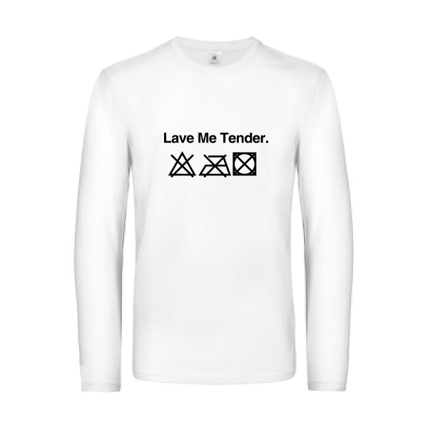 Lave Me True -Tee shirt Homme humour-B&C - E190 LSL