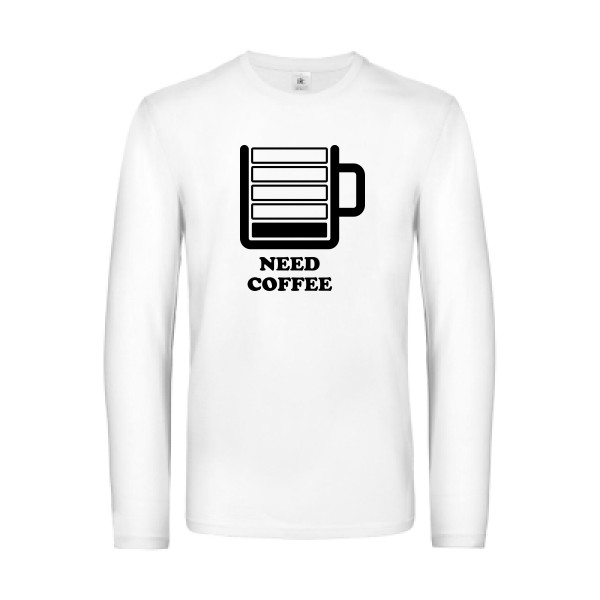 Need Coffee - T-shirt manches longues original Homme - modèle B&C - E190 LSL - thème original et inclassable -