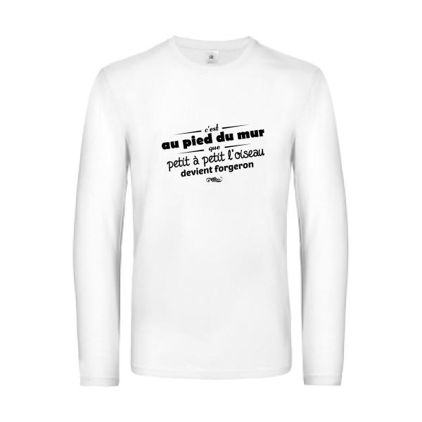 Proverbe à la con - T-shirt manches longues - modèle B&C - E190 LSL -thème vêtement à message -
