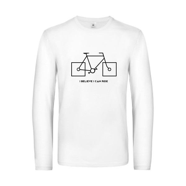 I believe I can ride - T-shirt manches longues velo humour Homme - modèle B&C - E190 LSL -thème humour et vélo -