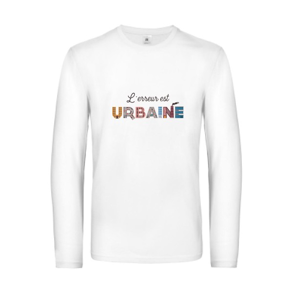 L'erreur est urbaine -T-shirt manches longues cool- Homme -B&C - E190 LSL -thème  ecologie - 