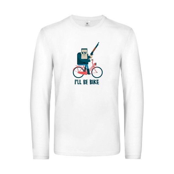 I'll be bike -T-shirt manches longues velo humour - Homme -B&C - E190 LSL -thème humour  - 