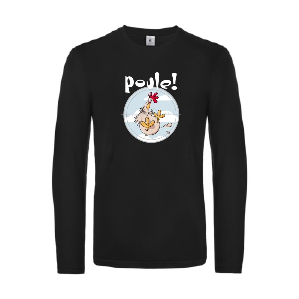 Poule ! - T-shirt manches longues Homme humour geek - B&C - E190 LSL - thème humour et jeux de mots -