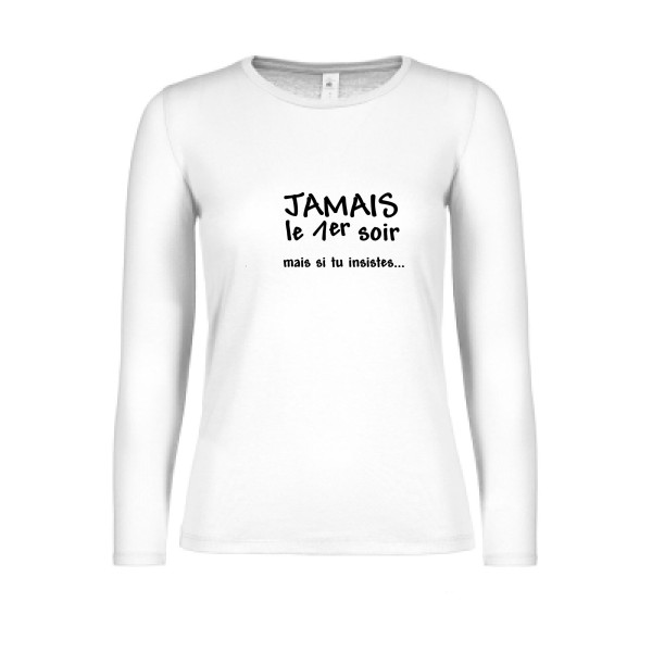 JAMAIS... - T-shirt femme manches longues léger geek Femme  -B&C - E150 LSL women  - Thème geek et gamer -